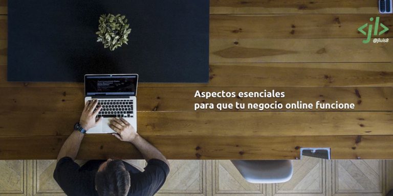 Aspectos esenciales para que tu negocio online funcione