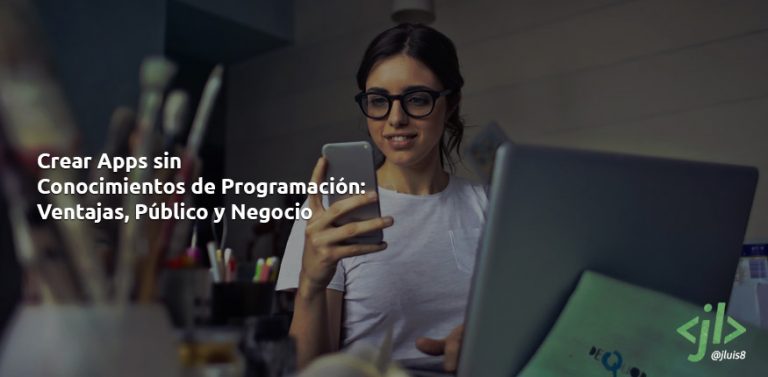 Crear Apps sin Conocimientos de Programación