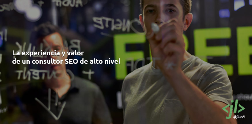 La experiencia y valor de un consultor SEO de alto nivel