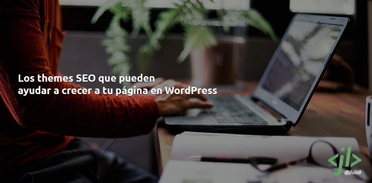 Los themes SEO que pueden ayudar a crecer a tu página en WordPress