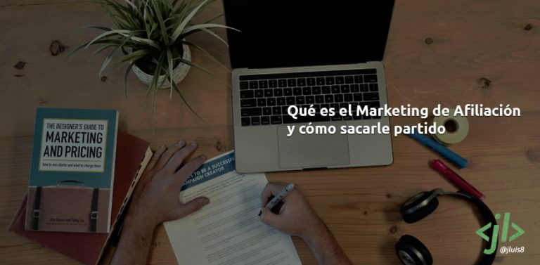 Qué es el Marketing de Afiliación y cómo sacarle partido