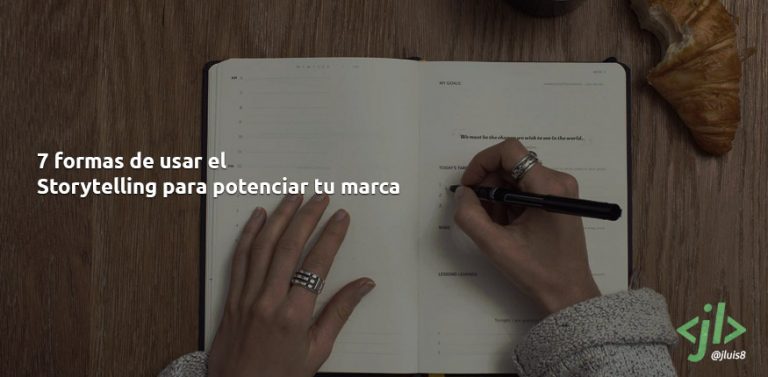 7 formas de usar el Storytelling para potenciar tu marca