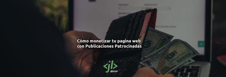 Cómo monetizar tu pagina web con Publicaciones Patrocinadas