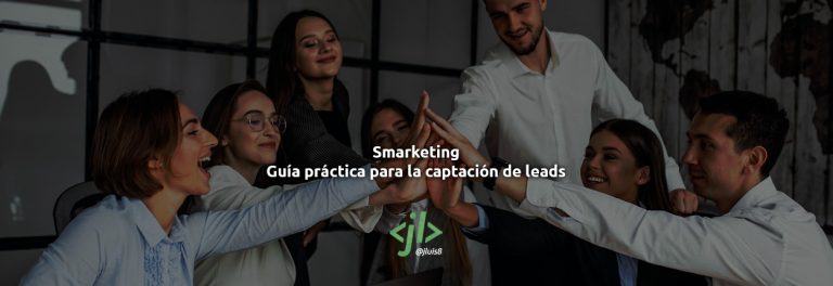 Smarketing: Guía práctica para la captación de leads