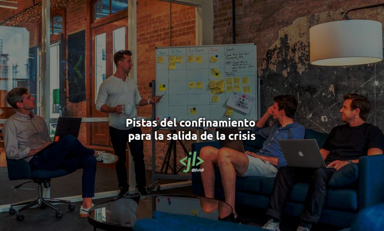 Pistas del confinamiento para la salida de la crisis