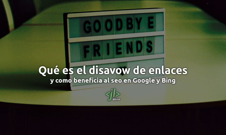 Qué es el disavow de enlaces y como beneficia al seo en Google y Bing