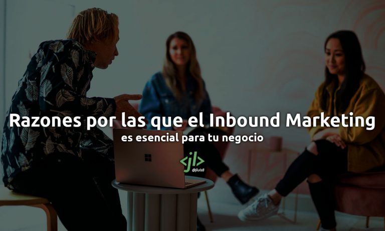 Inbound Marketing es esencial para tu negocio