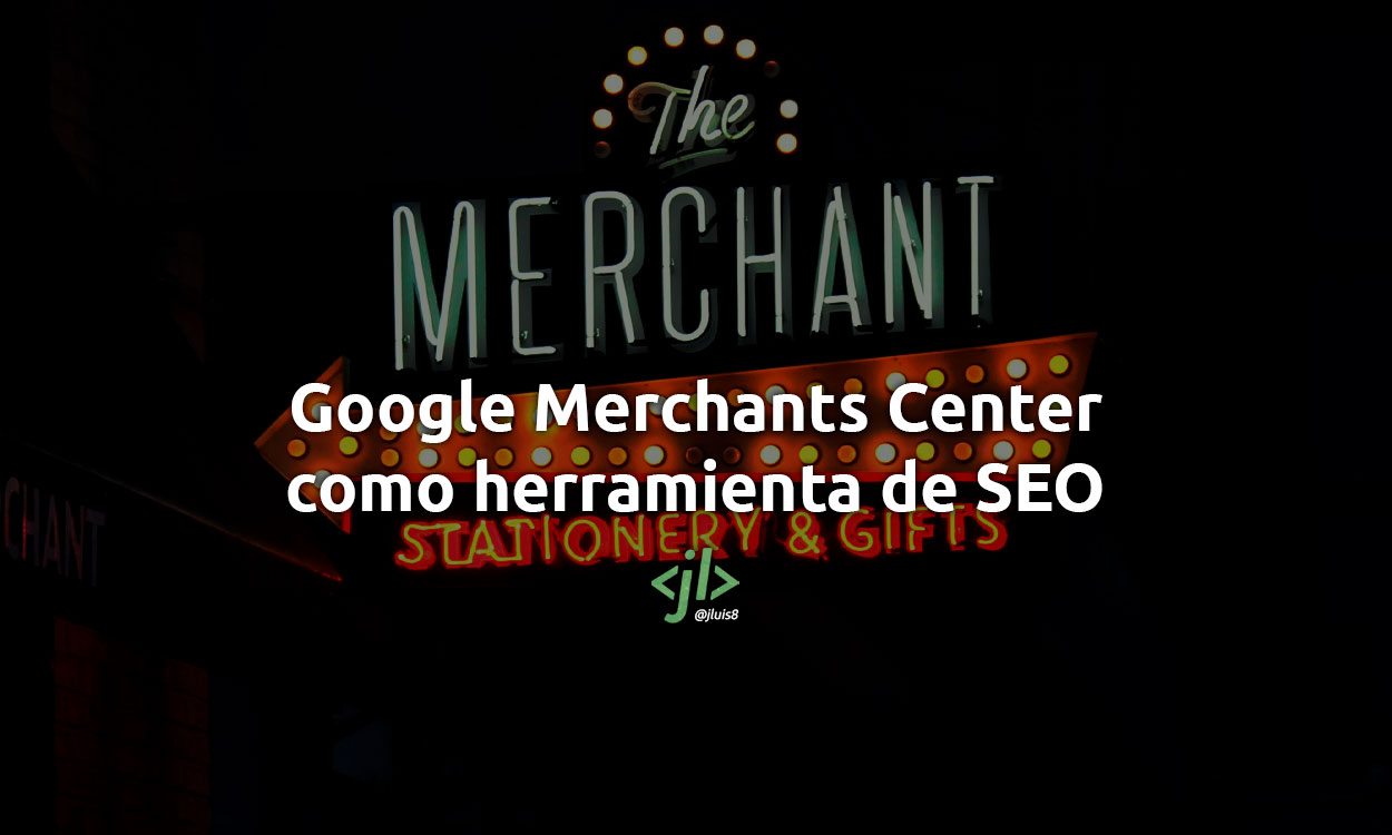 Google Merchants Center como herramienta de SEO